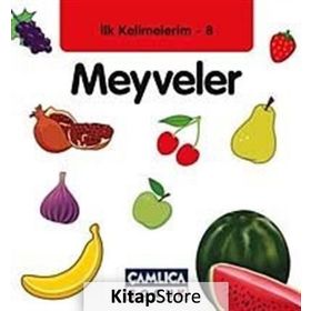 İLK KELIMELERIM 8 - MEYVELER - KOLEKTIF