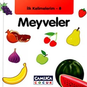 İLK KELIMELERIM 8 - MEYVELER - KOLEKTIF