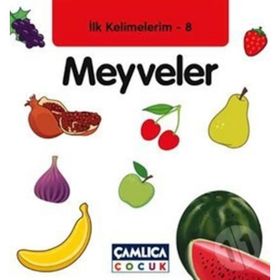 İLK KELIMELERIM 8 - MEYVELER - KOLEKTIF