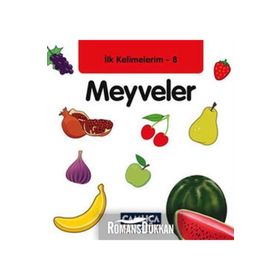 İLK KELIMELERIM 8 - MEYVELER - KOLEKTIF