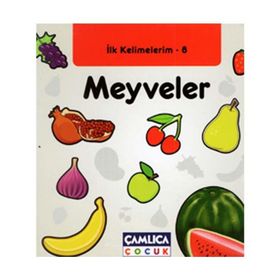 İLK KELIMELERIM 8 - MEYVELER - KOLEKTIF