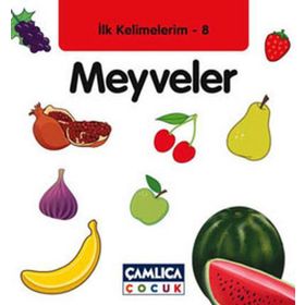 İLK KELIMELERIM 8 - MEYVELER - KOLEKTIF