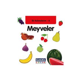 İLK KELIMELERIM 8 - MEYVELER - KOLEKTIF