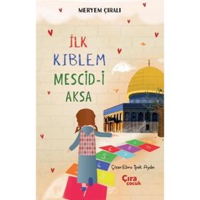 İlk Kıblem Mescid-i Aksa - Meryem Çıralı