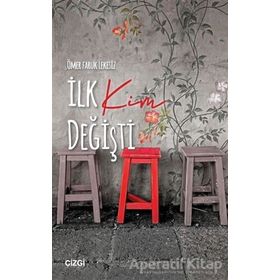 İlk Kim Değişti - Ömer Faruk Lekesiz