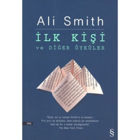 İlk Kişi ve Diğer Öyküler - Ali Smith