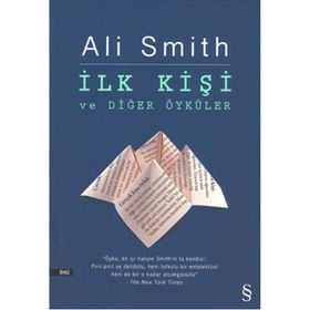 İlk Kişi ve Diğer Öyküler - Ali Smith