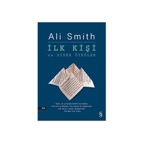 İlk Kişi ve Diğer Öyküler - Ali Smith