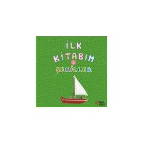 İlk Kitabım 3 - Şekiller - Ilgaz Gökırmaklı