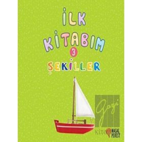 İlk Kitabım 3 - Şekiller - Ilgaz Gökırmaklı