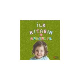 İlk Kitabım 4 - Duygular - Ilgaz Gökırmaklı
