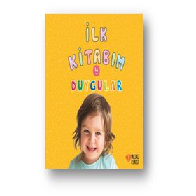 İlk Kitabım 4 - Duygular - Ilgaz Gökırmaklı