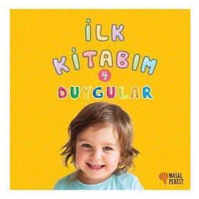 İlk Kitabım 4 - Duygular - Ilgaz Gökırmaklı