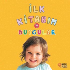 İlk Kitabım 4 - Duygular - Ilgaz Gökırmaklı