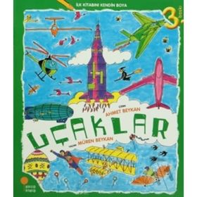 İlk Kitabını Kendin Boya Uçaklar - Kolektif