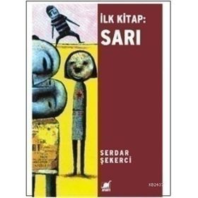 İLK KITAP: SARI - SERDAR ŞEKERCI