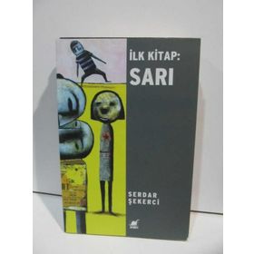 İLK KITAP: SARI - SERDAR ŞEKERCI