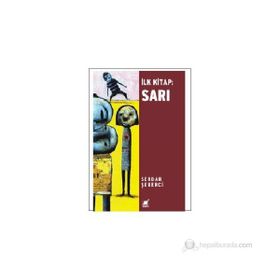 İLK KITAP: SARI - SERDAR ŞEKERCI