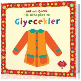 İLK KİTAPLARIM : GIYECEKLER - KOLEKTIF