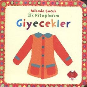 İLK KİTAPLARIM : GIYECEKLER - KOLEKTIF