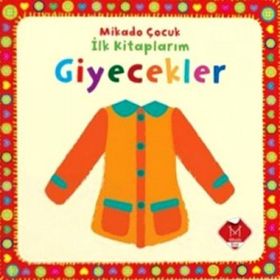 İLK KİTAPLARIM : GIYECEKLER - KOLEKTIF