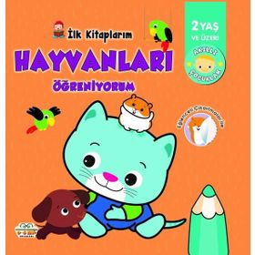 İlk Kitaplarım - Hayvanları Öğreniyorum - 0-6 Yaş Yayınları - Kolektif