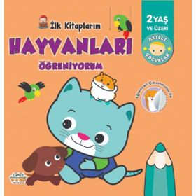 İlk Kitaplarım - Hayvanları Öğreniyorum - 0-6 Yaş Yayınları - Kolektif