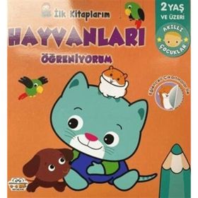 İlk Kitaplarım - Hayvanları Öğreniyorum - 0-6 Yaş Yayınları