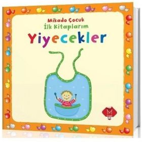 İLK KİTAPLARIM : YIYECEKLER - KOLEKTIF