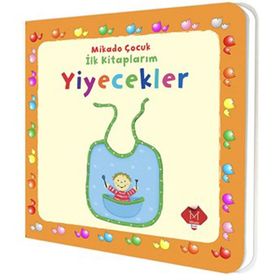 İLK KİTAPLARIM : YIYECEKLER - KOLEKTIF