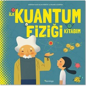 İlk Kuantum Fiziği Kitabım - Salah Ferron
