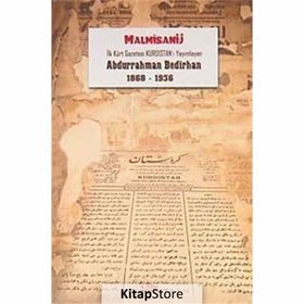 İlk Kürt Gazetesi Kurdıstan’ı Yayımlayan Abdurrahman Bedirhan - Malmisanij