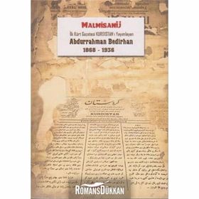 İlk Kürt Gazetesi Kurdıstan’ı Yayımlayan Abdurrahman Bedirhan - Malmisanij