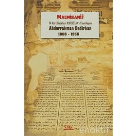 İlk Kürt Gazetesi Kurdıstan’ı Yayımlayan Abdurrahman Bedirhan - Malmisanij