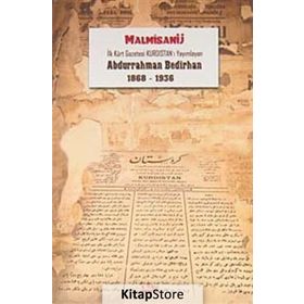 İlk Kürt Gazetesi Kurdıstan’ı Yayımlayan Abdurrahman Bedirhan - Malmisanij