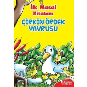 İlk Masal Kitabım - Çirkin Ördek Yavrusu - Kolektif