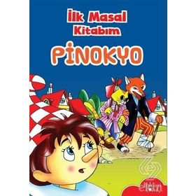 İlk Masal Kitabım - Pinokyo - Kolektif