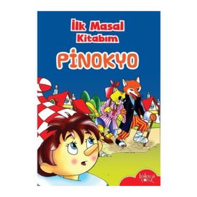 İlk Masal Kitabım - Pinokyo - Kolektif