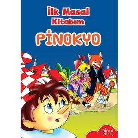 İlk Masal Kitabım - Pinokyo - Kolektif