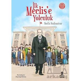 İlk Meclis'e Yolculuk - Sefa Salantur