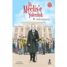 İlk Meclis'e Yolculuk - Sefa Salantur