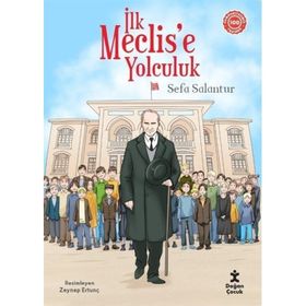 İlk Meclis'e Yolculuk - Sefa Salantur
