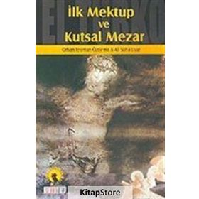 İLK MEKTUP VE KUTSAL MEZAR - ALI SÜHA UYAR; ORHAN TEOMAN ÖZDEMİR