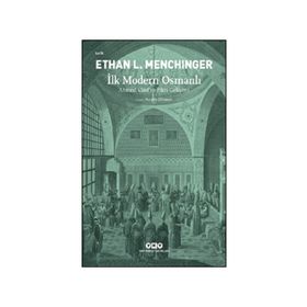 İlk Modern Osmanlı – Ahmed Vâsıf’ın Fikri Gelişimi - Ethan L. Menchinger