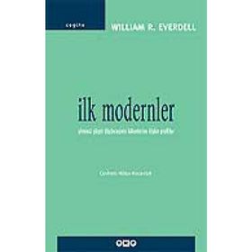İLK MODERNLER YIRMINCI YÜZYIL DÜŞÜNCESİNİN KÖKENLERİNE İLİŞKİN PROFILLER - WILLIAM R. EVERDELL