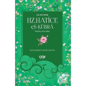 İlk Mümine Hz Hatice El Kübra - Muhammed Zahid Mutlu