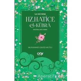 İlk Mümine Hz Hatice El Kübra - Muhammed Zahid Mutlu