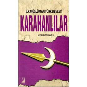 İlk Müslüman Türk Devleti Karahanlılar - Hüseyin Tekinoğlu