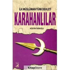 İlk Müslüman Türk Devleti Karahanlılar - Hüseyin Tekinoğlu