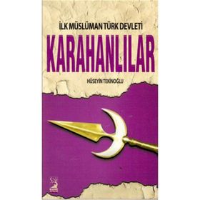 İlk Müslüman Türk Devleti Karahanlılar - Hüseyin Tekinoğlu